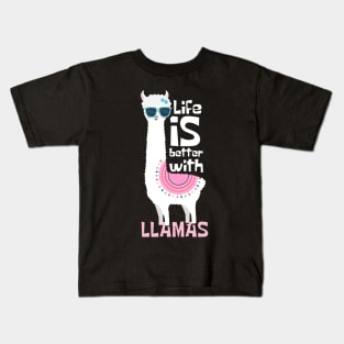 Life Is Better With Llamas Kids T-Shirt